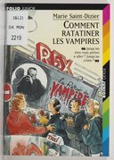 Comment ratatiner les vampires / de Marie Saint-Dizier ; ill. de François Lachèze