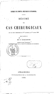 Clinique de l'hôpital militaire de Strasbourg. Résumé des cas chirurgicaux qui se sont présentés du 1er janvier au 1er avril 1868, dans le service de M. C. Sarazin,...