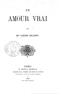 Un amour vrai / par Mme Louise Vallory