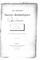 Les grands succès dramatiques / par Edmond Lepelletier ; illustrations de Edouard Carrier