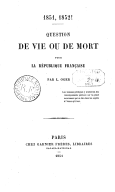 1851, 1852 ! question de vie ou de mort pour la République française, par L. Oger