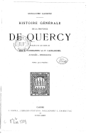 Histoire générale de la province de Quercy. Tome 4 / Guillaume Lacoste ; publ. par les soins de MM. L. Combarieu et F. Cangardel,...