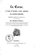 La Corse, l'île d'Elbe, les Grecs et Sainte-Hélène, inspiration poétique du 18 février 1827, en vue de l'île d'Elbe, par Théophile Féburier,...