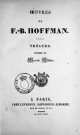 Oeuvres de F.-B. Hoffman.... Tome 2 / [avec une notice biographique et littéraire, par L. Castel]