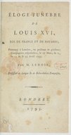 Éloge funèbre de Louis XVI... prononcé à Londres,... le 27 mars, le 2, le 11 et le 23 avril 1793, par M. Lenoir,...