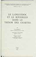 Le Languedoc et le Rouergue dans le Trésor des chartes / par Yves Dossat,... Anne-Marie Lemasson,... Philippe Wolff,...