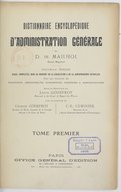 Dictionnaire encyclopédique d'administration générale. Tome 1 / de D. (Dayre) de Mailhol
