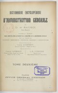 Dictionnaire encyclopédique d'administration générale. Tome 2 / de D. (Dayre) de Mailhol