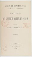 Leçon phrénologique du professeur Imbert sur la tête du supplicié Anthelme Perrin / rédigée par le Dr Duchène (de Givors)