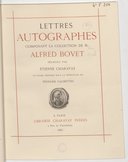 Lettres autographes composant la collection de M. Alfred Bovet, décrites par Étienne Charavay. Ouvrage imprimé sous la direction de Fernand Calmettes