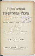 Dictionnaire encyclopédique d'administration générale. Tome 4 / de D. (Dayre) de Mailhol