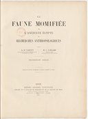 La faune momifiée de l'ancienne Égypte. Série 3 / par le Dr Lortet,... M.-C. Gaillard,... ; préface de M. V. Loret,...