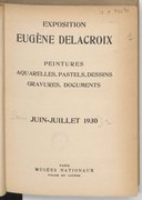 Exposition Eugène Delacroix : peintures, aquarelles, pastels, dessins, gravures, documents : [Musée du Louvre], juin-juillet 1930 : catalogue. 2. Album de planches / préface de Paul Jamot