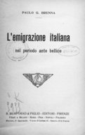 L'emigrazione italiana nel periodo ante bellico / Paulo G. Brenna