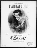 L'Andalouse : valse pour piano / par R. Bassal ; [ill. par] Challard