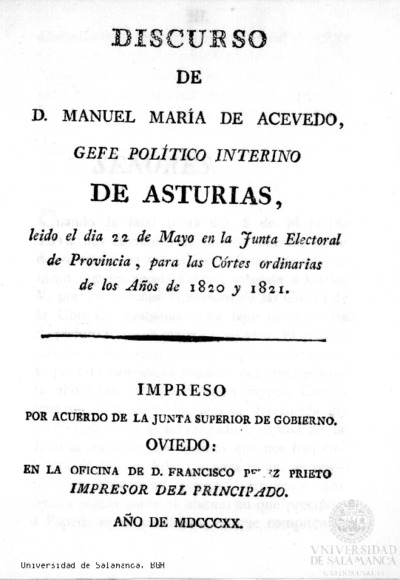 Discurso de Manuel María Acevedo, gefe político interino de Asturias : leído el día 22 de mayo en la Junta Electoral de Provincia, para las Cortes Ordinarias de los años de 1820 y 1821 ...