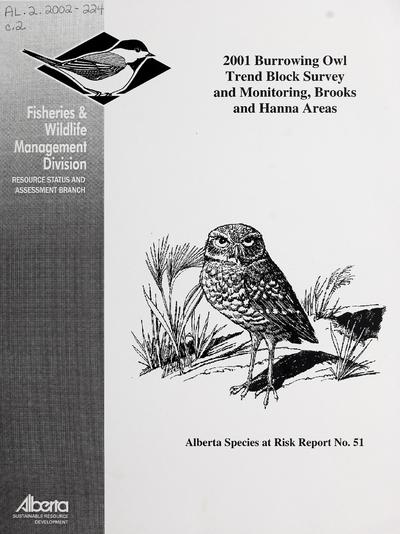 Burrowing owl trend block survey and monitoring, Brooks and Hanna areas2001 burrowing owl trend block survey and monitoring, Brooks and Hanna areas /