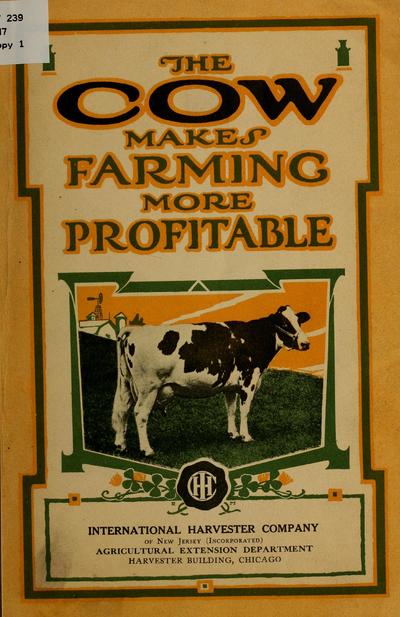 The cow makes farming more profitable ... comp. and ed. by P. G. Holden and C. M. Carroll.