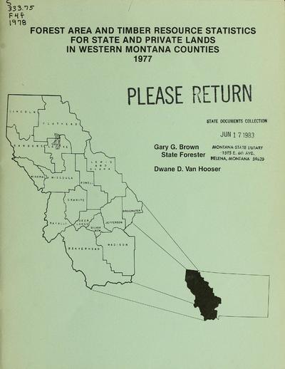 Forest area and timber resource statistics for state and private lands in western Montana counties, 1977 / Gary G. Brown, Dwane D. Van Hooser.