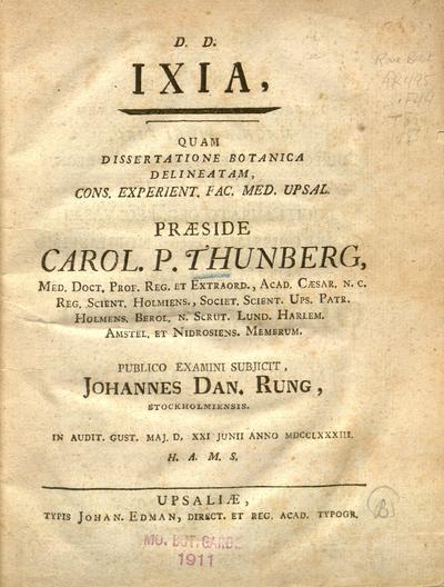 Ixia :quam dissertatione botanica delineatam, cons. experient. fac. med. Upsal. /præside Carol. P. Thunberg ... publico examini subjicit Johannes Dan. Rung ...