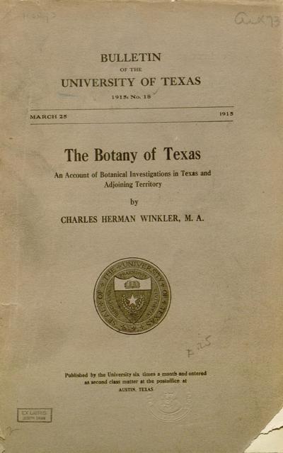 The botany of Texas :an account of botanical investigations in Texas and adjoining territory /by Charles Herman Winkler.