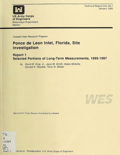 Ponce de Leon Inlet, Florida, site investigation : report 1, selected portions of long-term measurements, 1995-1997 / by David B. King, Jr. ... [et al.] ; prepared for U.S. Army Corps of Engineers.