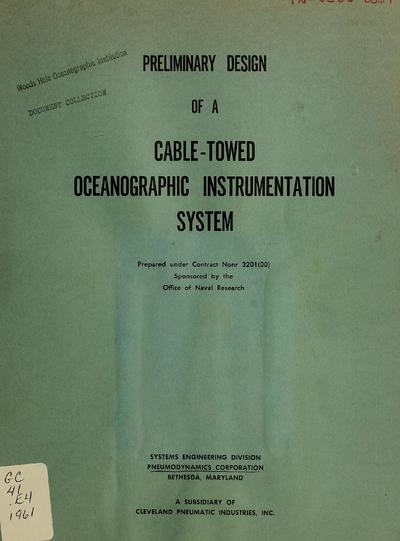 Preliminary design of a cable-towed oceanographic instrumentation system / prepared by W.M. Ellsworth [and] S.M. Gay.