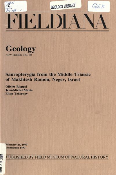 Fieldiana: Geology, new series, no. 40Sauropterygia from Makhtesh RamonSauropterygia from the Middle Triassic of Makhtesh Ramon, Negev, Israel / Olivier Rieppel --, Jean-Michel Mazin --, Eitan Tchernov --.
