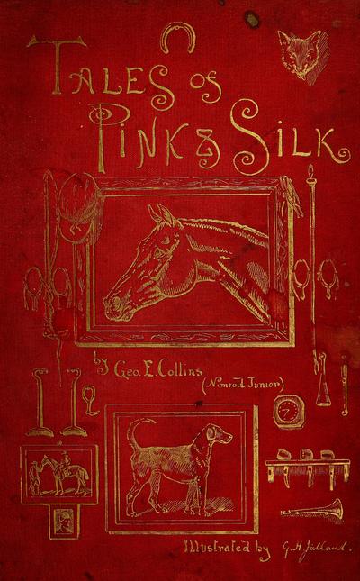 Tales of pink and silk / By George E. Collins ; Illustrated by G.H. Jalland.