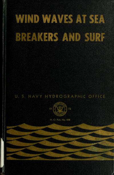 Wind waves at sea, breakers and surf, by Henry B. Bigelow and W. T. Edmondson.