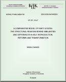 A comparative model of party-statesThe structural reasons behind similarities and differences in self-reproduction, reforms and transformationMűhelytanulmányok = Discussion papers2004/7.Comparative model of party-states