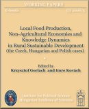 Local food production, non-agricultural economies and knowledge dynamics in rural sustainable developmentThe Czech, Hungarian and Polish casesWorking papers. E-books2006/5.