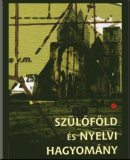 Szülőföld és nyelvi hagyomány: Válogatás Sebestyén Árpád írásaiból