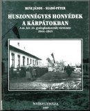 Huszonnégyes honvédek a Kárpátokban: A m. kir. 24. gyaloghadosztály története, 1944-1945