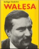 Wałęsa, a Nobel-díjas villanyszerelő: