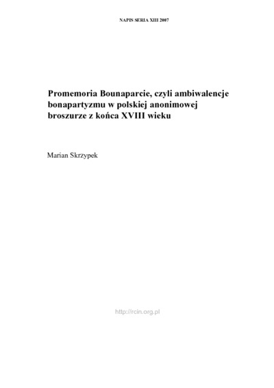 "Promemoria Bounaparcie", czyli ambiwalencje bonapartyzmu w polskiej anonimowej broszurzez końca XVIII wiekuNapis, Seria XIII (2007)