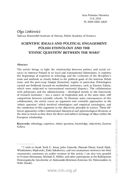 Scientific ideals and political engagement: Polish ethnology and the 'ethnic question' between the warsActa Poloniae Historica T. 114 (2016)Social Sciences and Politics in Early Twentieth Century East-Central EuropeScientific ideals and political engagement: Polish sociology nad the 'ethnic question' between the warsActa Poloniae Historica T. 114 (2016)Social Sciences and Politics in Early Twentieth Century East-Central Europe