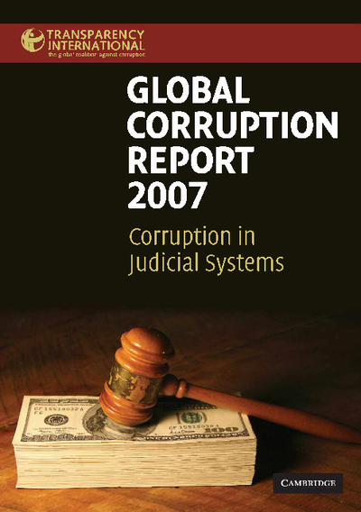 Global Corruption Report 2007: Corruption in Judicial Systems