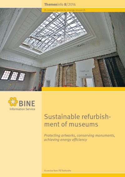 Sustainable refurbishment of museums. Protecting artworks, conserving monuments, achieving energy efficiency.