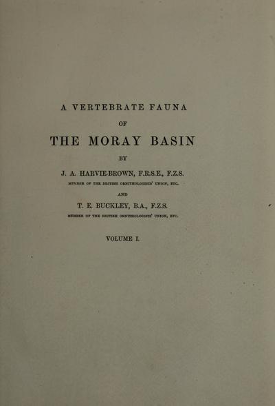 Vertebrate fauna of the moray basinA fauna of the Moray basin / by J.A. Harvie-Brown and Thomas E. Buckley.