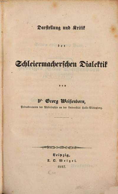 Vorlesungen über Schleiermachers Dialektik und Dogmatik. 1, Darstellung und Kritik der Schleiermacherschen Dialektik