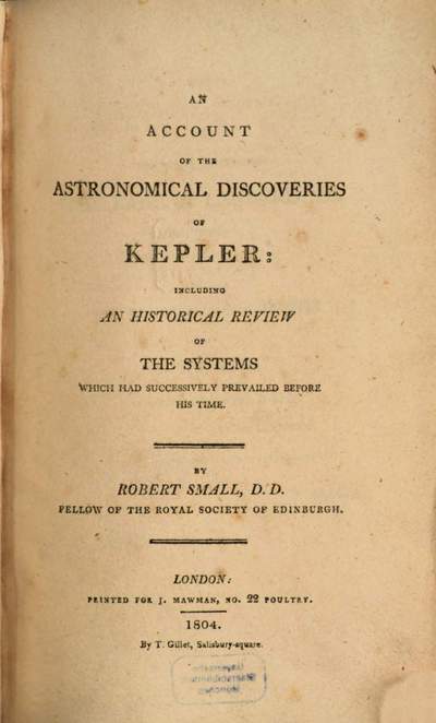 ˜Anœ account of the astronomical discoveries of Kepler: including an historical review of the systems which had successively prevailed before his time :[Mit Tafeln]