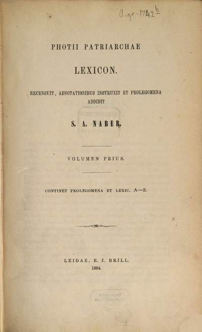 Photii Patriarchae Lexicon. I, Continet Prolegomena et Lexic. A - X
