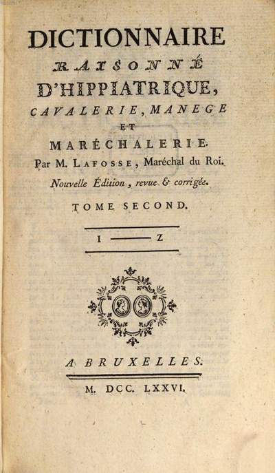 Dictionnaire Raisonné D'Hippiatrique, Cavalerie, Manege Et Maréchalerie. 2, I - Z