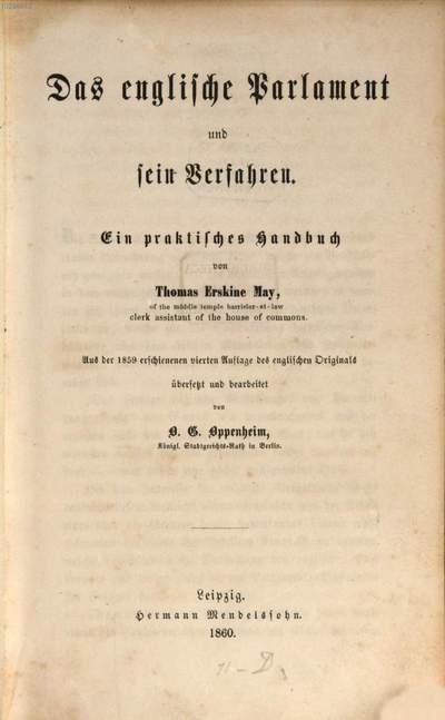 ˜Dasœ englische Parlament und sein Verfahren :ein prakt. Handbuch. Aus d.1859 ersch.4. Aufl. d. engl. Originals