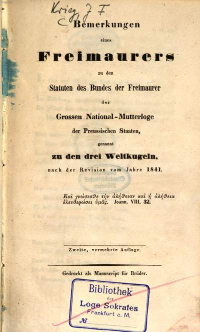 Bemerkungen eines Freimaurers zu den Statuten des Bundes der Freimaurer der Grossen National-Mutterloge der Preussischen Staaten, genannt zu den drei Weltkugeln, nach der Revision vom Jahre 1841