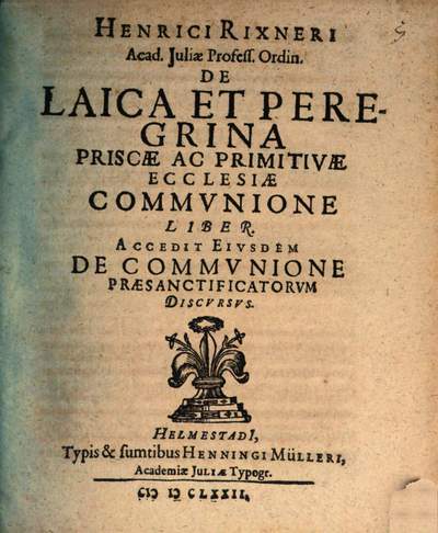 De laica et peregrina priscae et primitivae ecclesiae communione, liber :Accedit Eiusdem De Communione Praesanctificatorum Discursus