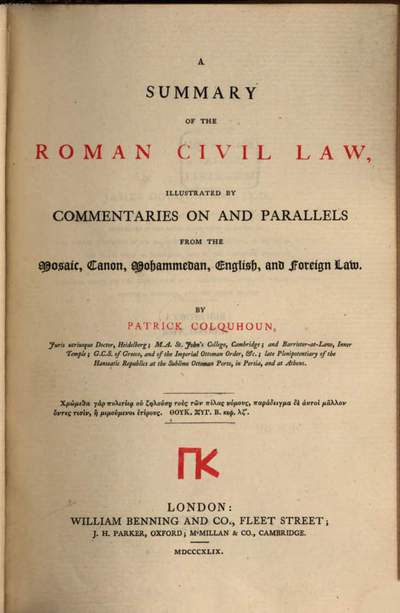 ˜Aœ Summary of the Roman Civil Law, illustrated by Commentaries on and parallels from the Mosaic, Canon, Mohammedan, English, and Foreign Law. I