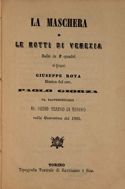 ˜Laœ maschera o Le notti di Venezia :ballo in 5 quadri ; da rappresentarsi al Regio Teatro di Torino nella quaresima del 1865