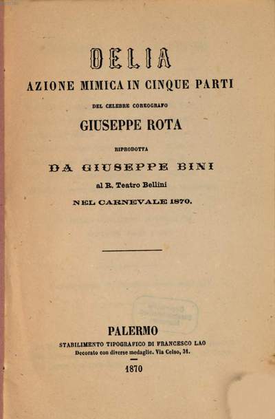 Delia :azione mimica in cinque parti ; al R. Teatro Bellini nel carnevale 1870